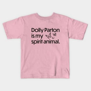 Dolly Parton is my spirit animal - Black Kids T-Shirt